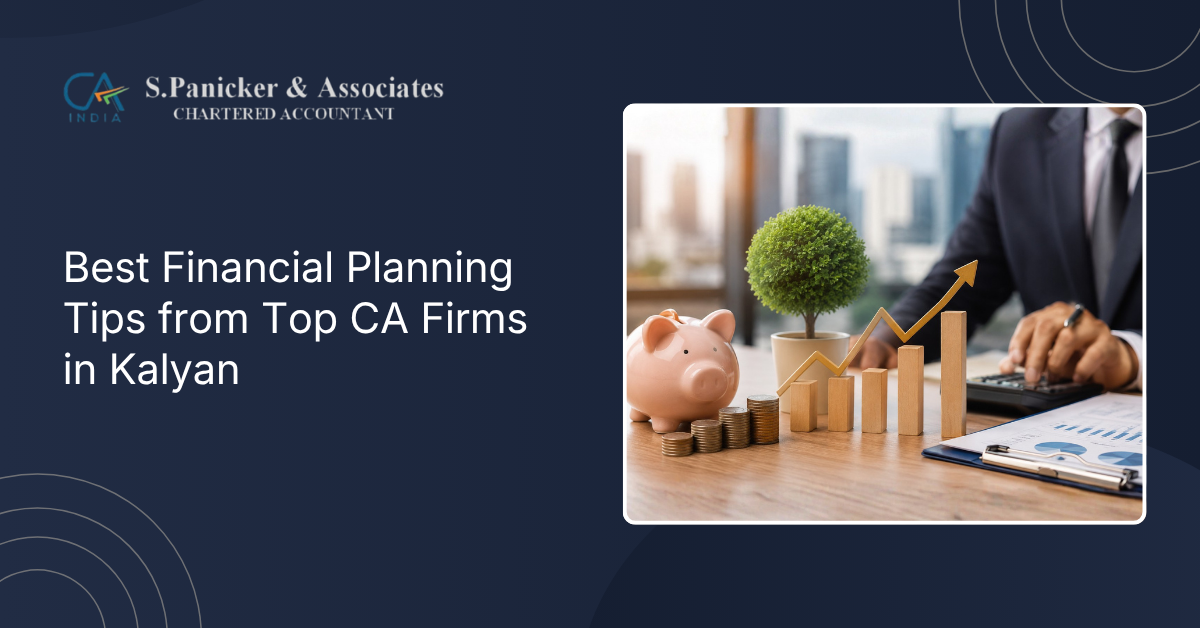 Best Financial Planning Tips from Top CA Firms in Kalyan