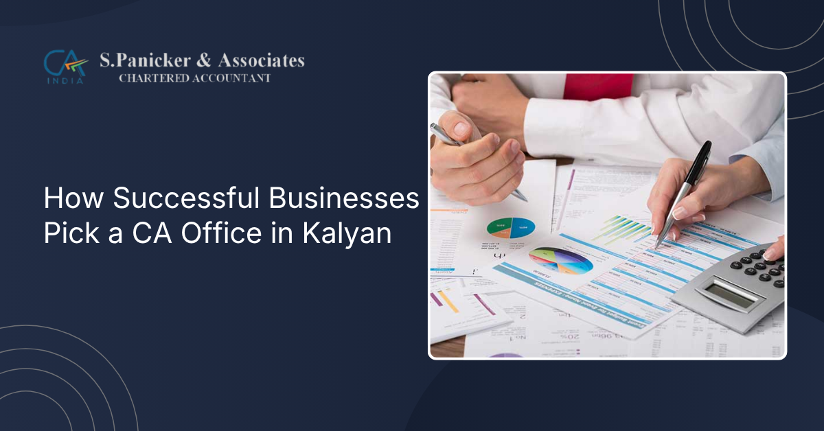 How Successful Businesses Pick a CA Office in Kalyan