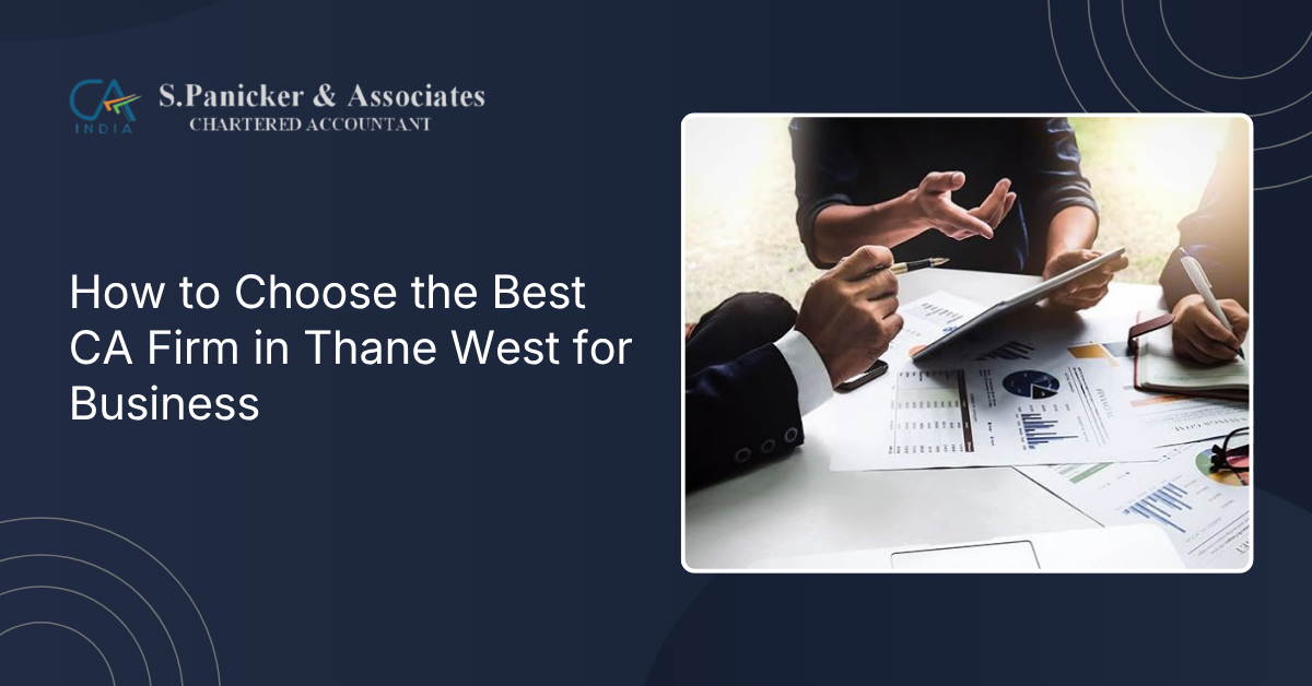 How to Choose the Best CA Firm in Thane West for Business